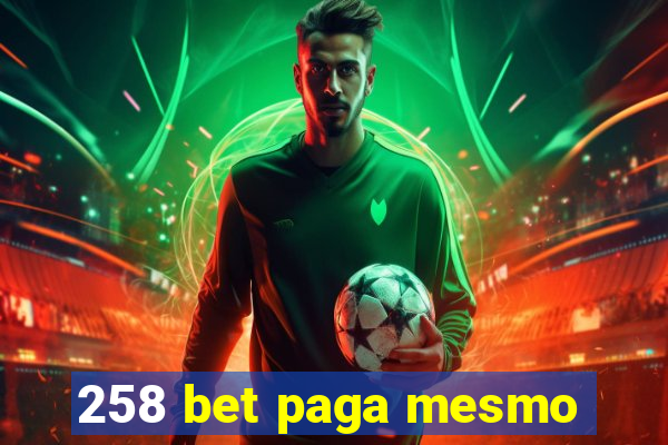 258 bet paga mesmo